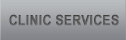 CLINIC SERVICES