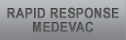 RAPID RESPONSE MEDEVAC